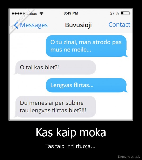 Kas kaip moka - Tas taip ir flirtuoja...