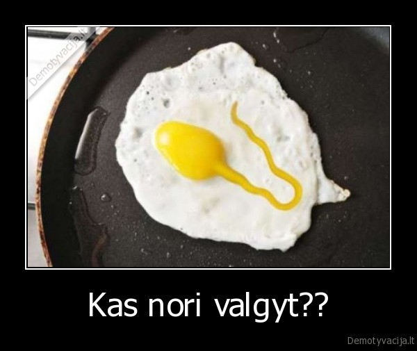 Kas nori valgyt?? - 