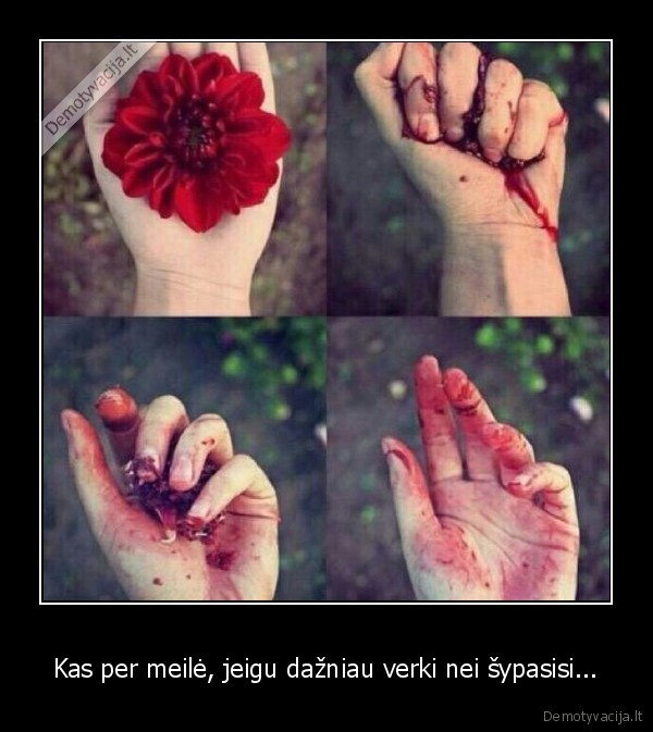 Kas per meilė, jeigu dažniau verki nei šypasisi... - 