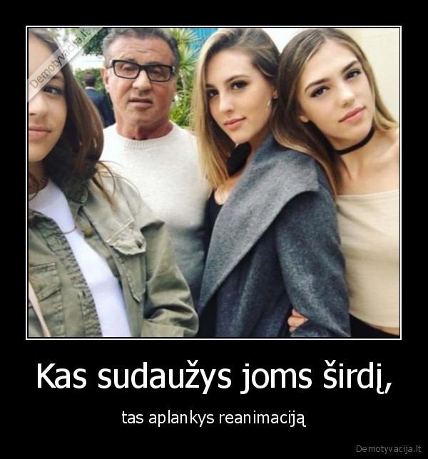 Kas sudaužys joms širdį, - tas aplankys reanimaciją