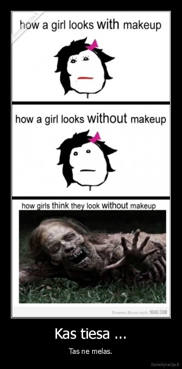 Kas tiesa ... - Tas ne melas.