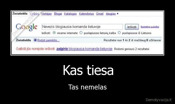 Kas tiesa - Tas nemelas