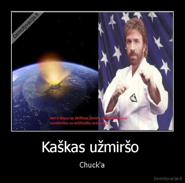 Kaškas užmiršo  - Chuck'a