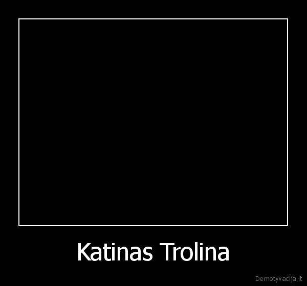 Katinas Trolina - 