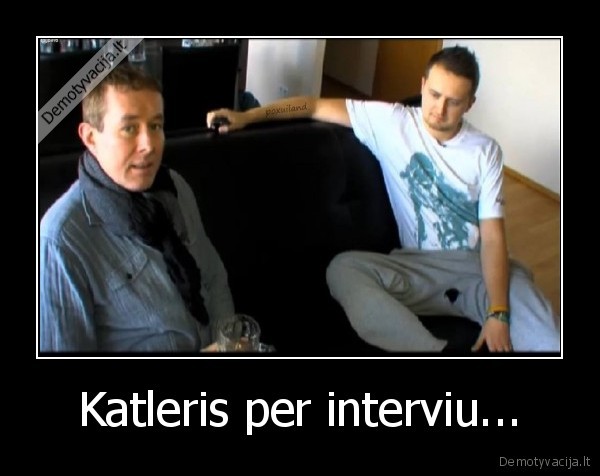 Katleris per interviu... - 