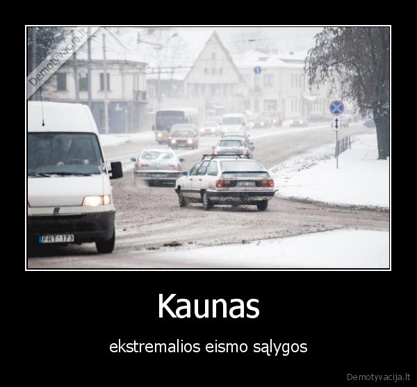 Kaunas - ekstremalios eismo sąlygos