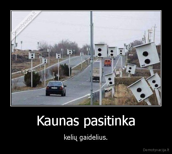 Kaunas pasitinka - kelių gaidelius.