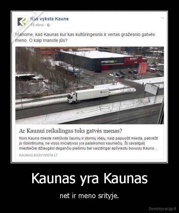 Kaunas yra Kaunas - net ir meno srityje.