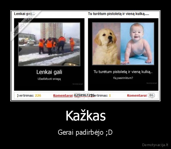 Kažkas - Gerai padirbėjo ;D