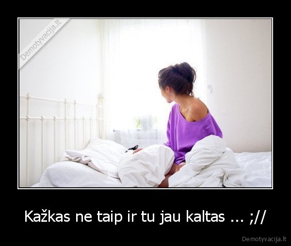 Kažkas ne taip ir tu jau kaltas ... ;// - 