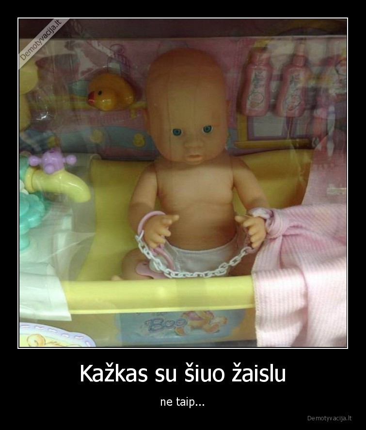 Kažkas su šiuo žaislu - ne taip...