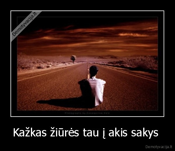 Kažkas žiūrės tau į akis sakys  - 