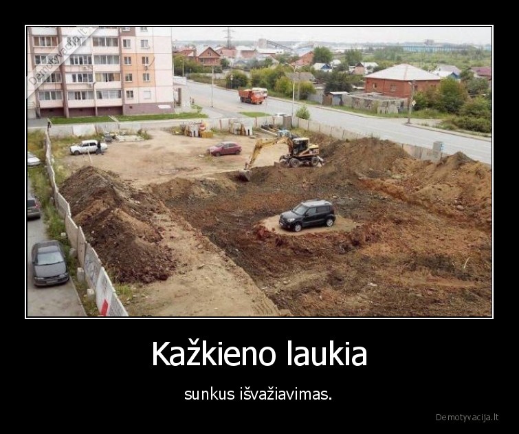 Kažkieno laukia - sunkus išvažiavimas.