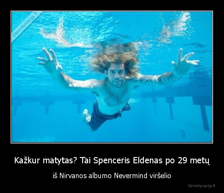 Kažkur matytas? Tai Spenceris Eldenas po 29 metų - iš Nirvanos albumo Nevermind viršelio