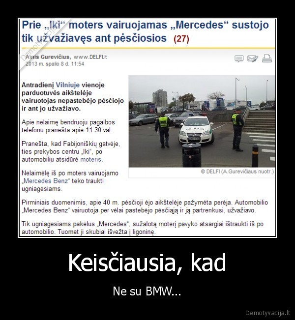 Keisčiausia, kad - Ne su BMW...