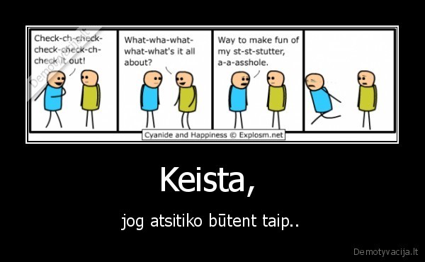 Keista,  - jog atsitiko būtent taip..