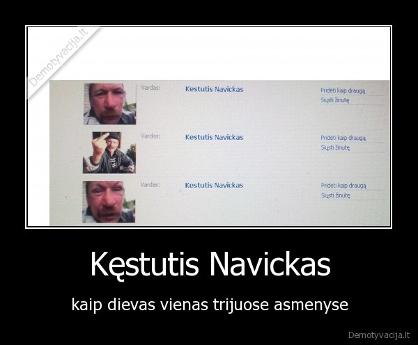 Kęstutis Navickas - kaip dievas vienas trijuose asmenyse