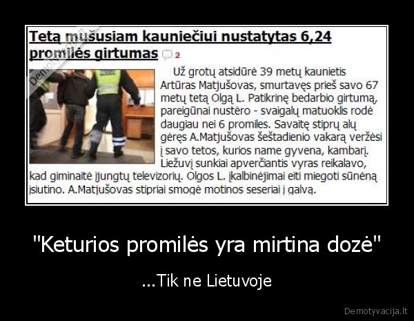 "Keturios promilės yra mirtina dozė" - ...Tik ne Lietuvoje