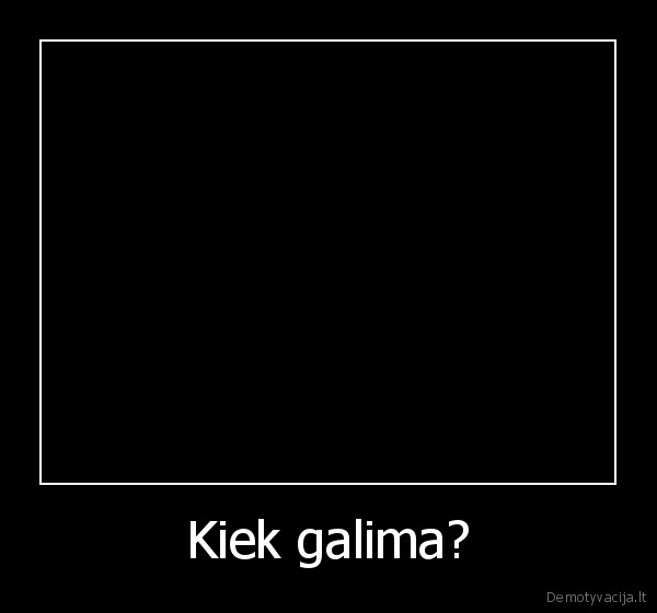 Kiek galima? - 