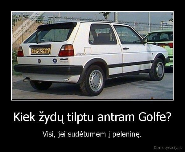 Kiek žydų tilptu antram Golfe? - Visi, jei sudėtumėm į peleninę.