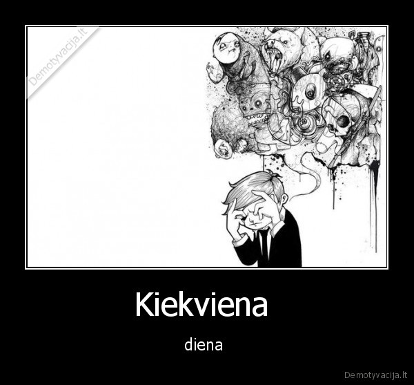 Kiekviena  - diena 