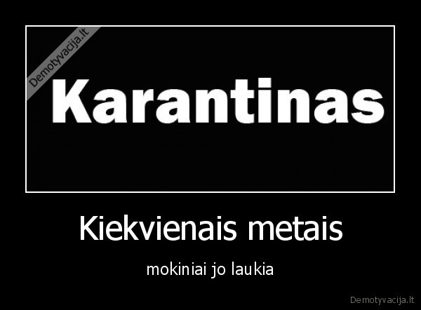 Kiekvienais metais - mokiniai jo laukia