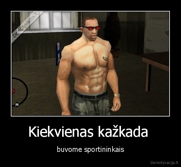 Kiekvienas kažkada  - buvome sportininkais