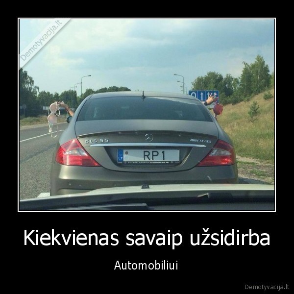 Kiekvienas savaip užsidirba - Automobiliui