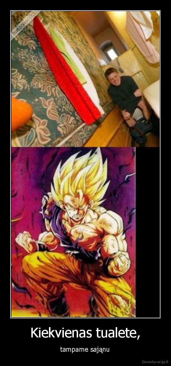 Kiekvienas tualete, - tampame sająnu