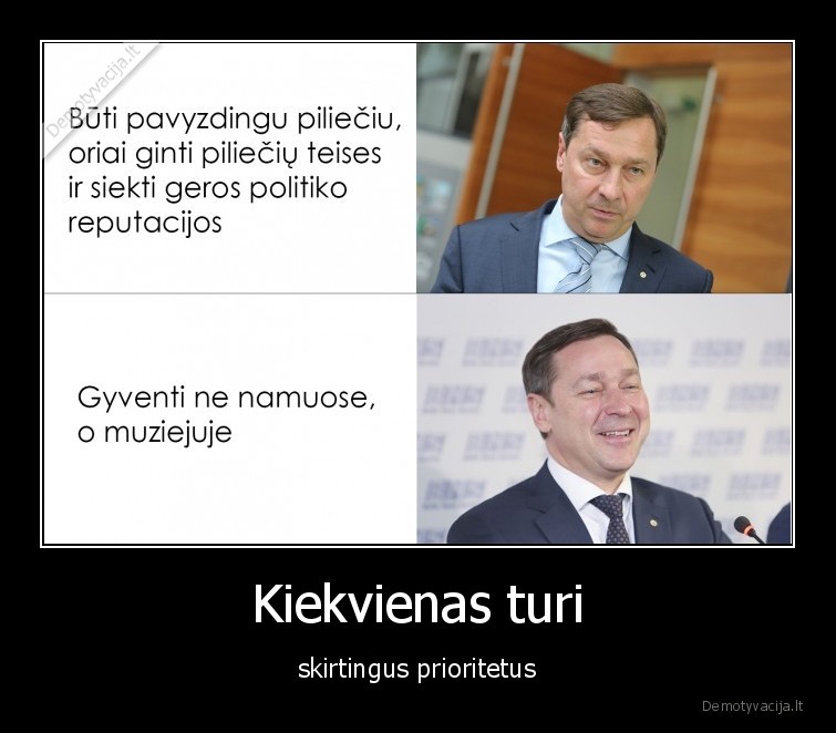 Kiekvienas turi - skirtingus prioritetus