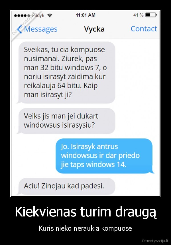 Kiekvienas turim draugą - Kuris nieko neraukia kompuose