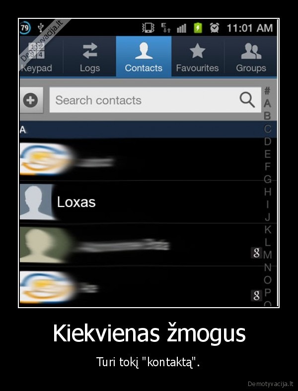 Kiekvienas žmogus - Turi tokį "kontaktą".