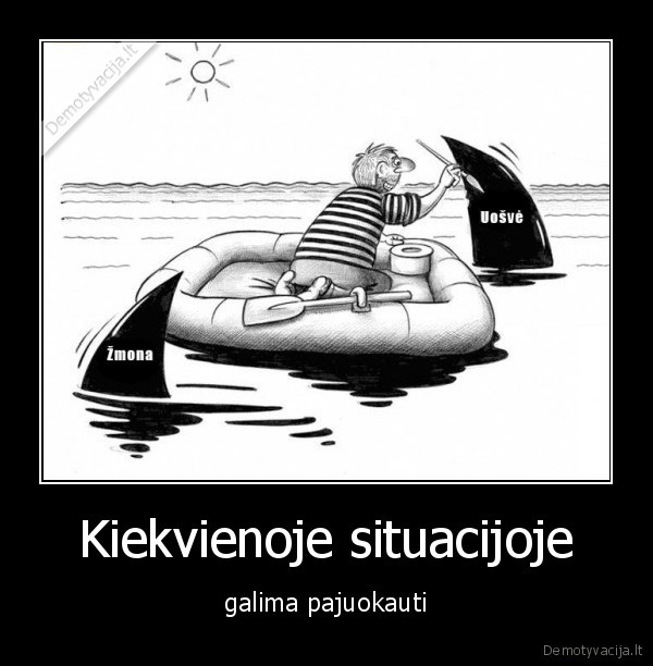 Kiekvienoje situacijoje - galima pajuokauti