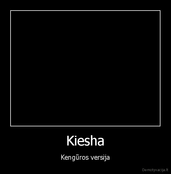 Kiesha - Kengūros versija