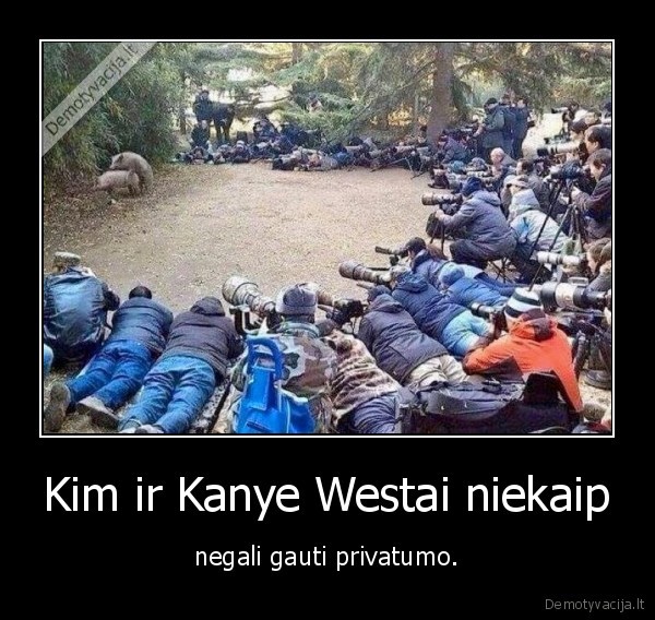 Kim ir Kanye Westai niekaip - negali gauti privatumo.