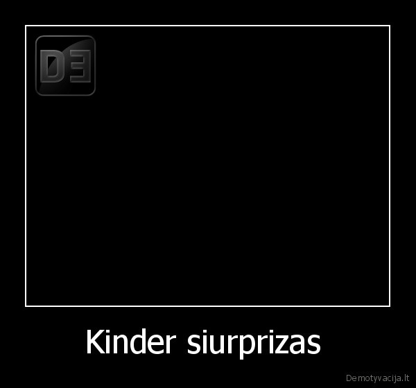 Kinder siurprizas  - 