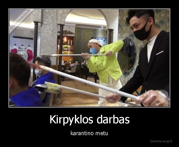 Kirpyklos darbas - karantino metu