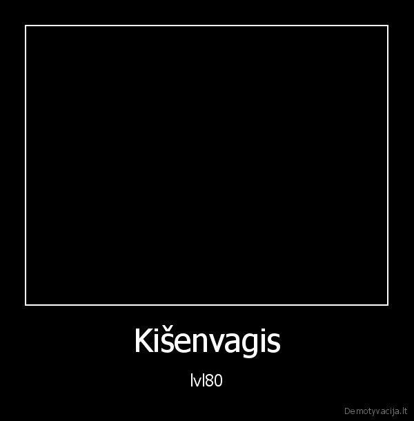 Kišenvagis - lvl80