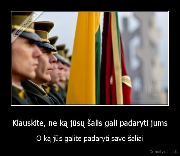 Klauskite, ne ką jūsų šalis gali padaryti jums - O ką jūs galite padaryti savo šaliai