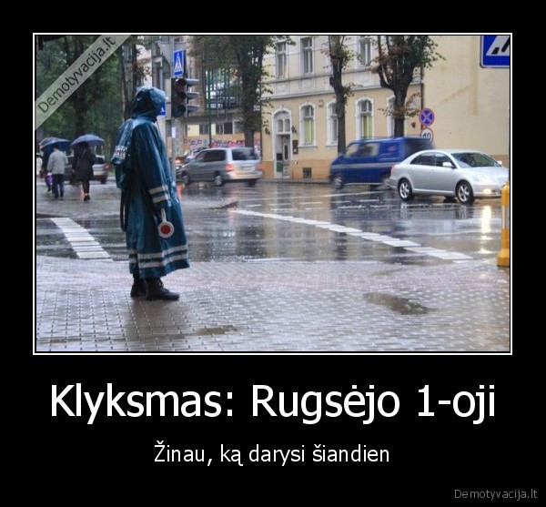 Klyksmas: Rugsėjo 1-oji - Žinau, ką darysi šiandien