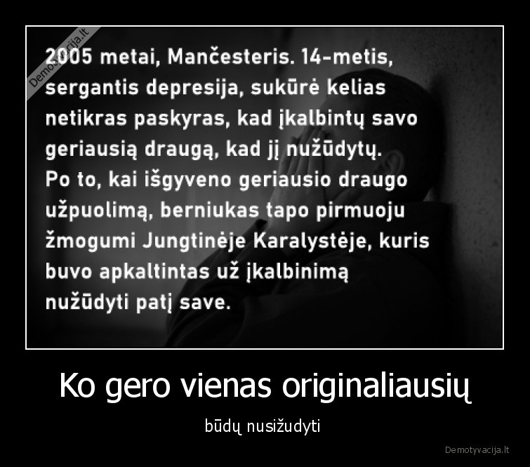 Ko gero vienas originaliausių - būdų nusižudyti 