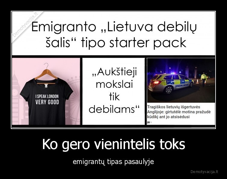 Ko gero vienintelis toks - emigrantų tipas pasaulyje