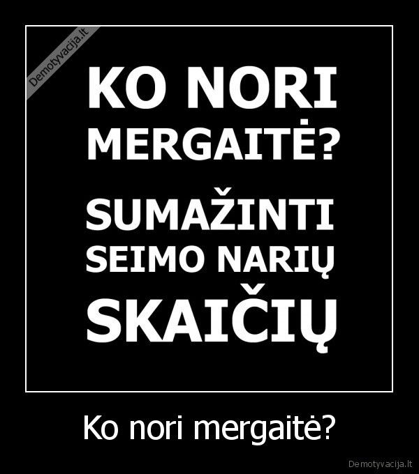 Ko nori mergaitė? - 