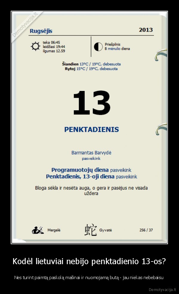 Kodėl lietuviai nebijo penktadienio 13-os? - Nes turint paimtą paskolą mašinai ir nuomojamą butą - jau niekas nebebaisu