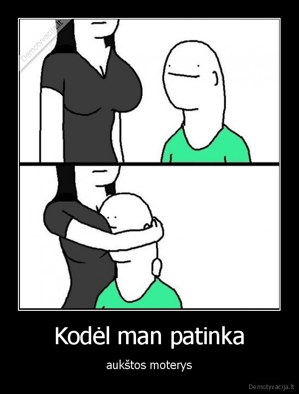 Kodėl man patinka - aukštos moterys