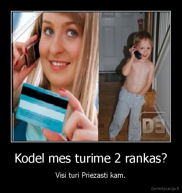 Kodel mes turime 2 rankas? - Visi turi Priezasti kam.