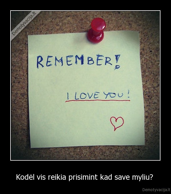 Kodėl vis reikia prisimint kad save myliu?  - 