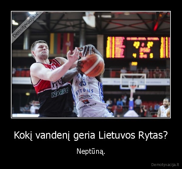 Kokį vandenį geria Lietuvos Rytas? - Neptūną.