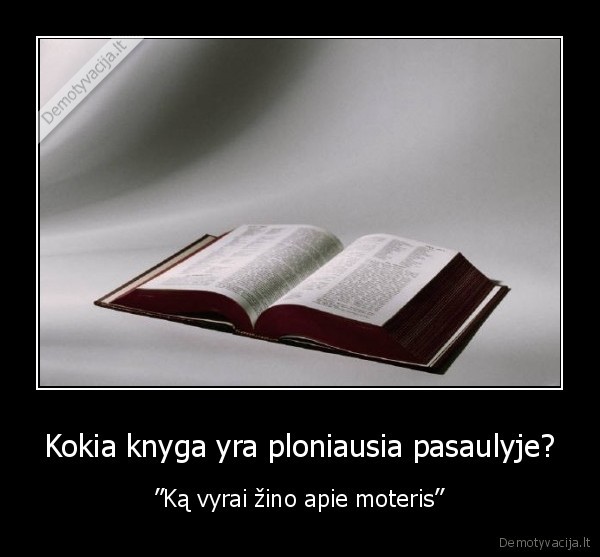 Kokia knyga yra ploniausia pasaulyje? - ”Ką vyrai žino apie moteris”