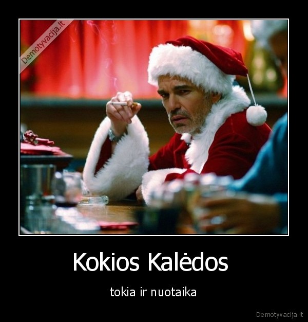 Kokios Kalėdos  - tokia ir nuotaika